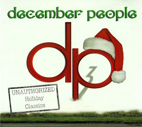 December People - DP3 Unauthorized Holiday Classics (2013)