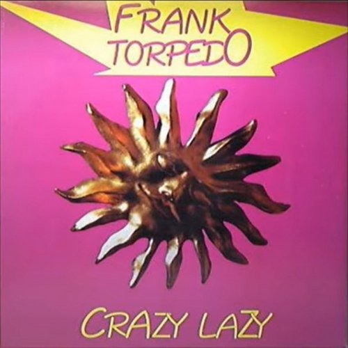 Frank Torpedo - Crazy Lazy (Vinyl, 12'') 1992
