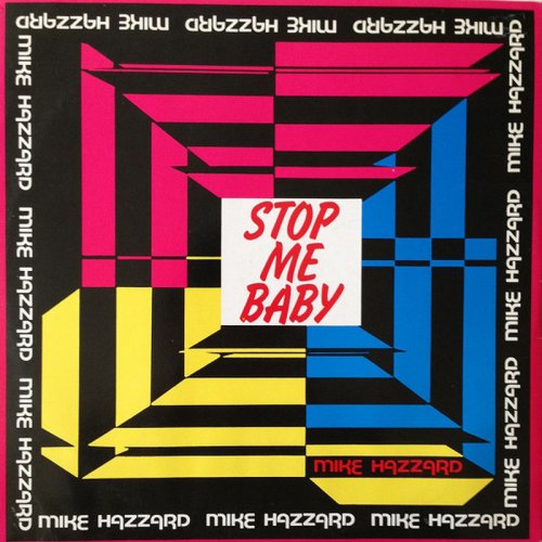 Mike Hazzard - Stop Me Baby (Vinyl, 12'') 1988