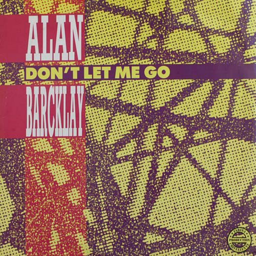 Alan Barcklay - Don't Let Me Go (Vinyl, 12'') 1988