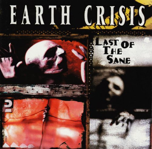 Earth Crisis - Last of the Sane (2001)