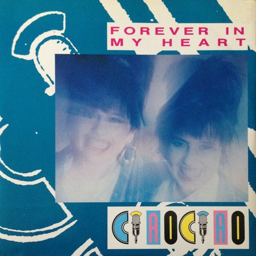 Ciao Ciao - Forever In My Heart (Vinyl, 12'') 1989