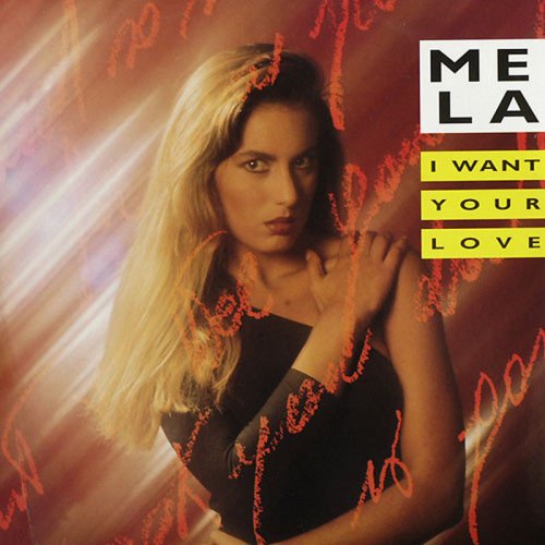 Mela - I Want Your Love (Vinyl, 12'') 1989