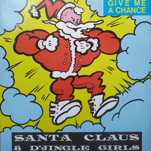 Santa Claus & D'Jingle Girls - Give Me A Chance (Vinyl, 12'') 1990