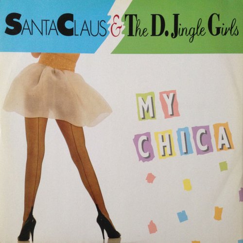 Santa Claus & D.Jingle Girls - My Chica (Vinyl, 12'') 1990