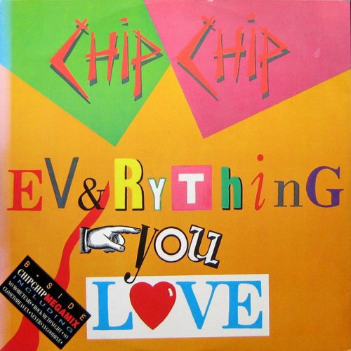 Chip Chip - Everything You Love (Vinyl, 12'') 1988