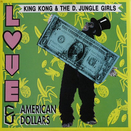 King Kong & The D. Jungle Girls - Love & American Dollars (Vinyl, 12'') 1991