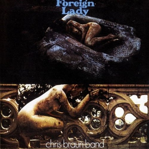 Chris Braun Band - Foreign Lady (1973)