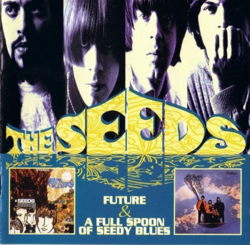 The Seeds+Sky Saxon Blues Band - Future+A Full Spoon Of Seedy Blues (2001)