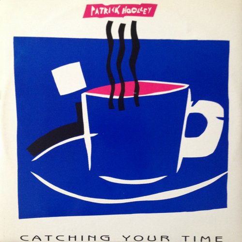 Patrick Hooley - Catching Your Time (Vinyl, 12'') 1990
