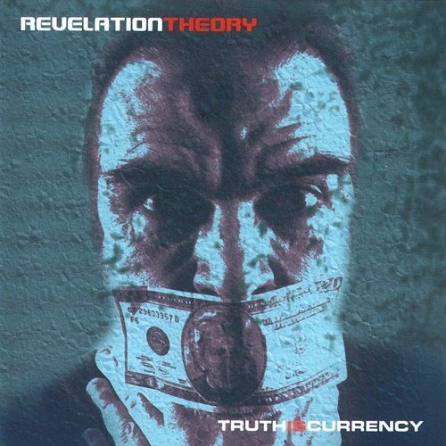 Revelation Theory - Truth is Currency (2005)