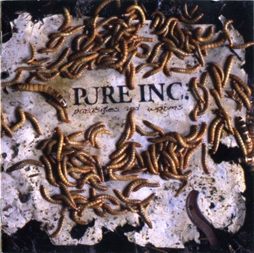 Pure Inc. - Parasites And Worms (2008)