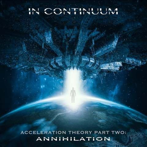 In Continuum - Acceleration Theory Part Two: Annihilation (2019)