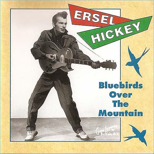 Ersel Hickey - Bluebirds Over the Mountain (1957-1960) (1993)