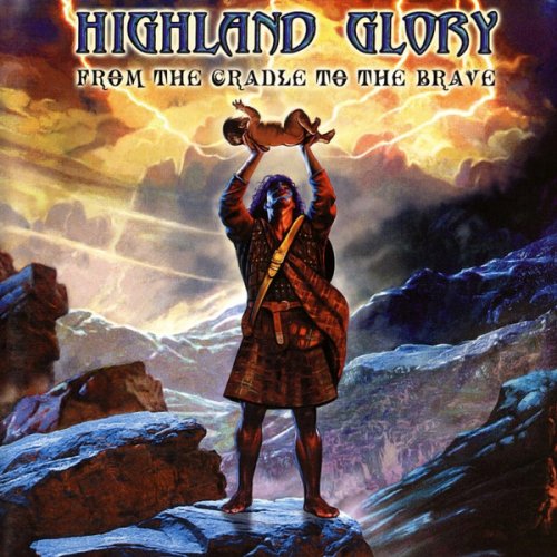 Highland Glory - From The Cradle To The Brave (2003)