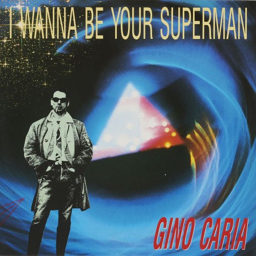 Gino Caria - I Wanna Be Your Superman (4 x File, Single) (1990) 2021