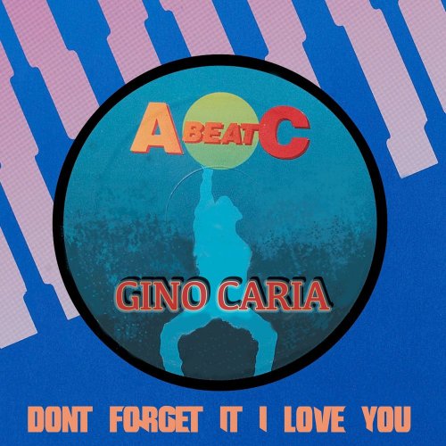 Gino Caria - Don't Forget It I Love You (3 x File, Single) (1991) 2021