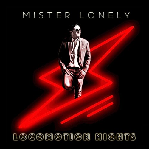 Mister Lonely - Locomotion Nights (7 x File, Single) 2021