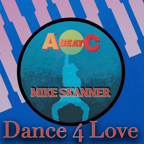 Mike Skanner - Dance 4 Love (4 x File, Single) (1992) 2021