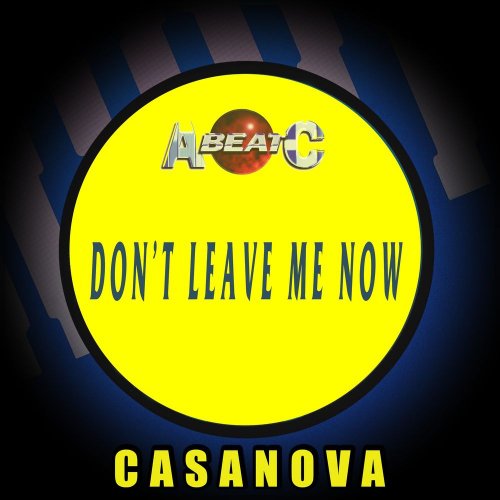Casanova - Don't Leave Me Now (4 x File, FLAC, Single) (1993) 2021
