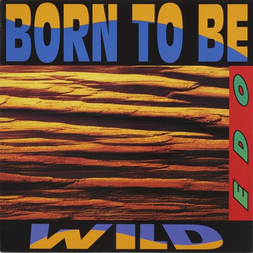 Edo - Born To Be Wild (4 x File, FLAC, Single) (1993) 2021