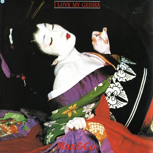 Max&Co. - I Love My Geisha (Vinyl, 12'') 1990 