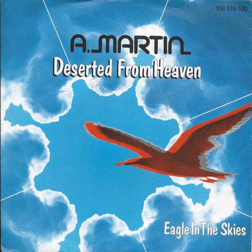 A. Martin - Deserted From Heaven (Vinyl, 7'') 1984