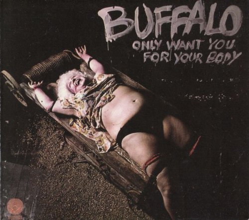 Buffalo - Only Want You For Your Body (1974) (2005)