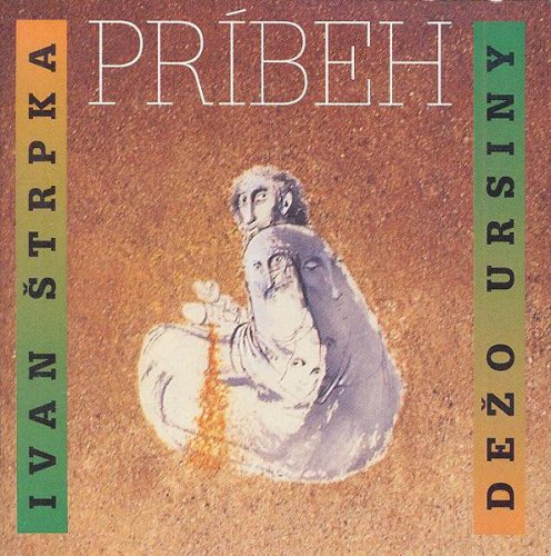Ivan Strpka & Dezo Ursiny – Pribeh (1994)