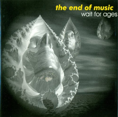 The End Of Music - Wait For Ages (1995)