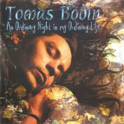 Tomas Bodin - An Ordinary Night In My Ordinary Life (1996)