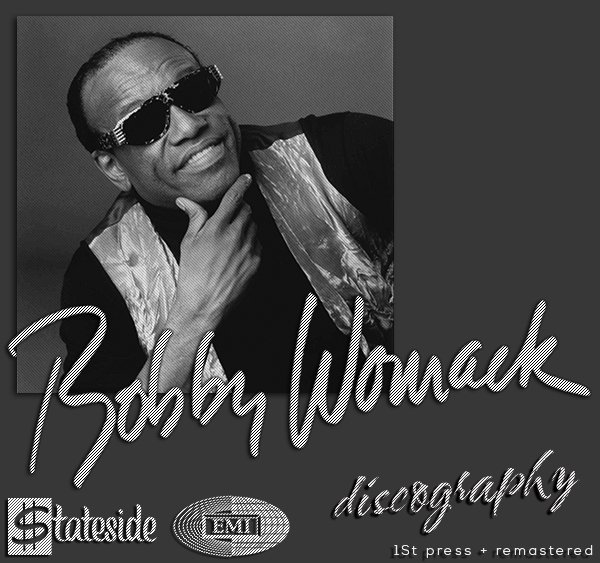 BOBBY WOMACK «Discography» (15 x CD • Stateside / EMI Records Ltd. • 1968-2011)