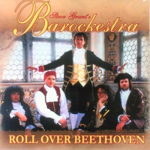 Steve Grant's Barockestra - Roll Over Beethoven (2009)
