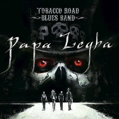 Tobacco Road Blues Band - Papa Legba (2021)