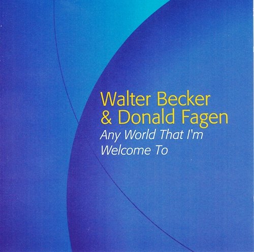 Walter Becker & Donald Fagen - Any World That I'm Welcome To [2CD] (2003)
