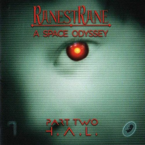 RanestRane - A Space Odyssey Part Two: H.A.L. (2015)