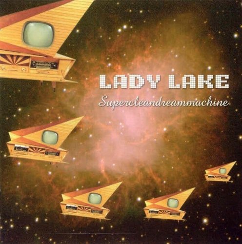 Lady Lake - Supercleandreammachine (2005)