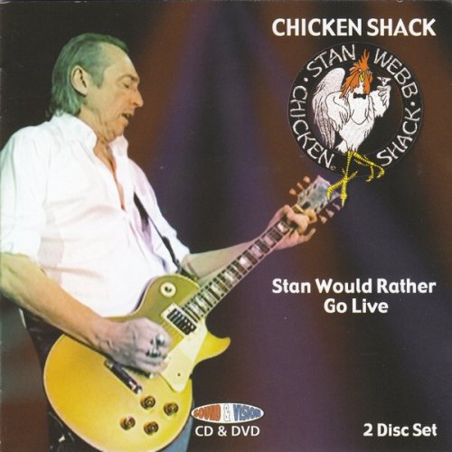 Chicken Shack  - Stan Would Rather Go Live [2004/2008]