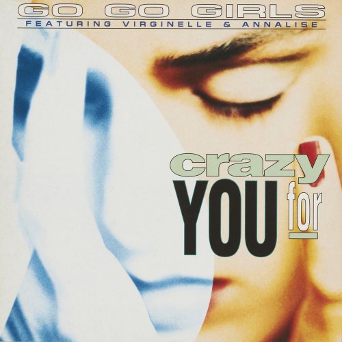 Go Go Girls Featuring Virginelle & Annalise - Crazy For You (4 x File, FLAC, Single) (1992) 2021