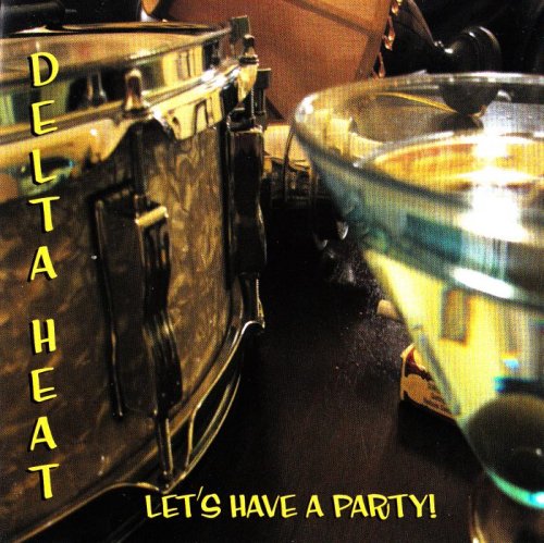 Delta Heat - Let's Have A Party (2009)