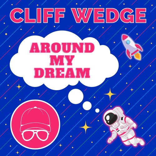 Cliff Wedge - Around My Dream (4 x File, FLAC, Single) 2021