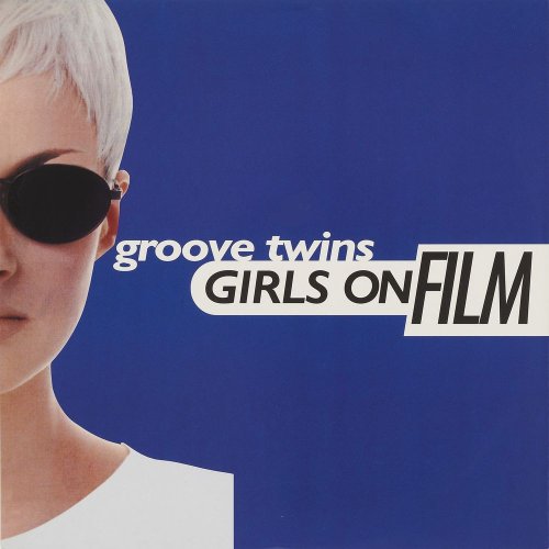 Groove Twins - Girls On Film (4 x File, FLAC, Single) (1994) 2021