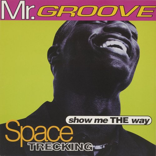 Mr. Groove - Space Trecking / Show Me The Way (2 x File, FLAC, Single) (1994) 2021