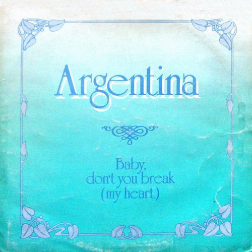 Argentina - Baby, Don't You Break (My Heart) (Vinyl, 12'') 1987