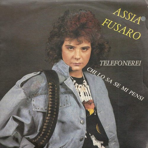 Assia Fusaro - Telefonerei / Chi Lo Sa Se Mi Pensi (Vinyl, 7'') 1985