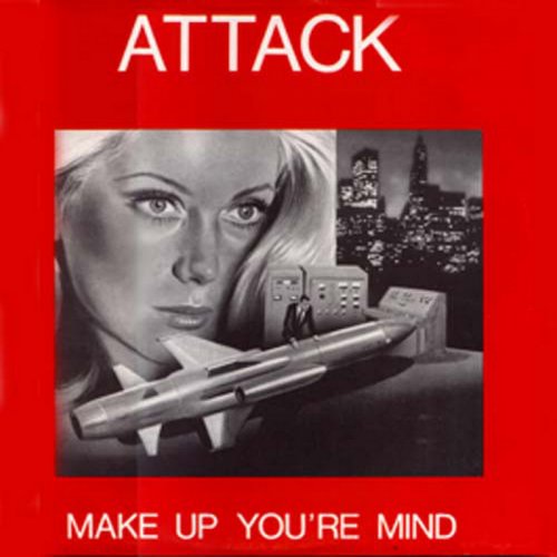 Attack - Make Up Your Mind (Vinyl, 12'') 1989