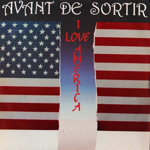 Avant De Sortir - I Love America (Vinyl, 12'') 1988