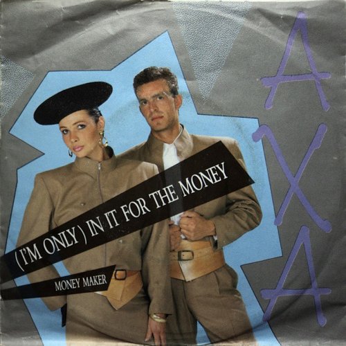 Axa - (I'm Only) In It For The Money (Vinyl, 7'') 1987