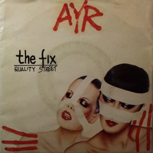 Ayr - The Fix / Quality Street (Vinyl, 7'') 1984