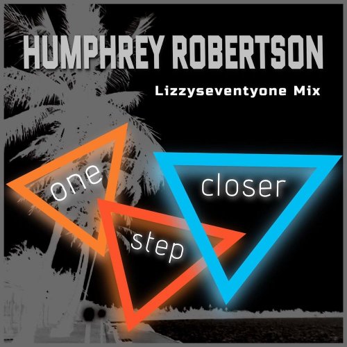 Humphrey Robertson - One Step Closer (Lizzyseventyone Mix) (File, FLAC, Single) 2021